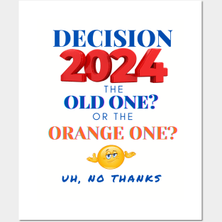 DECISION 2024: THE OLD ONE OR THE ORANGE ONE? Posters and Art